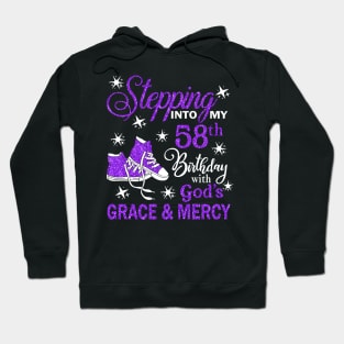 Stepping Into My 58th Birthday With God's Grace & Mercy Bday Hoodie